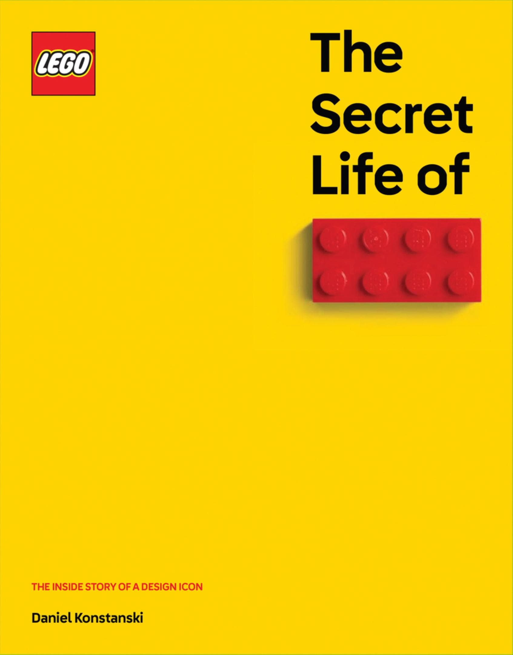 The Secret Life of LEGO Bricks: The Inside Story of a Design Icon — 1